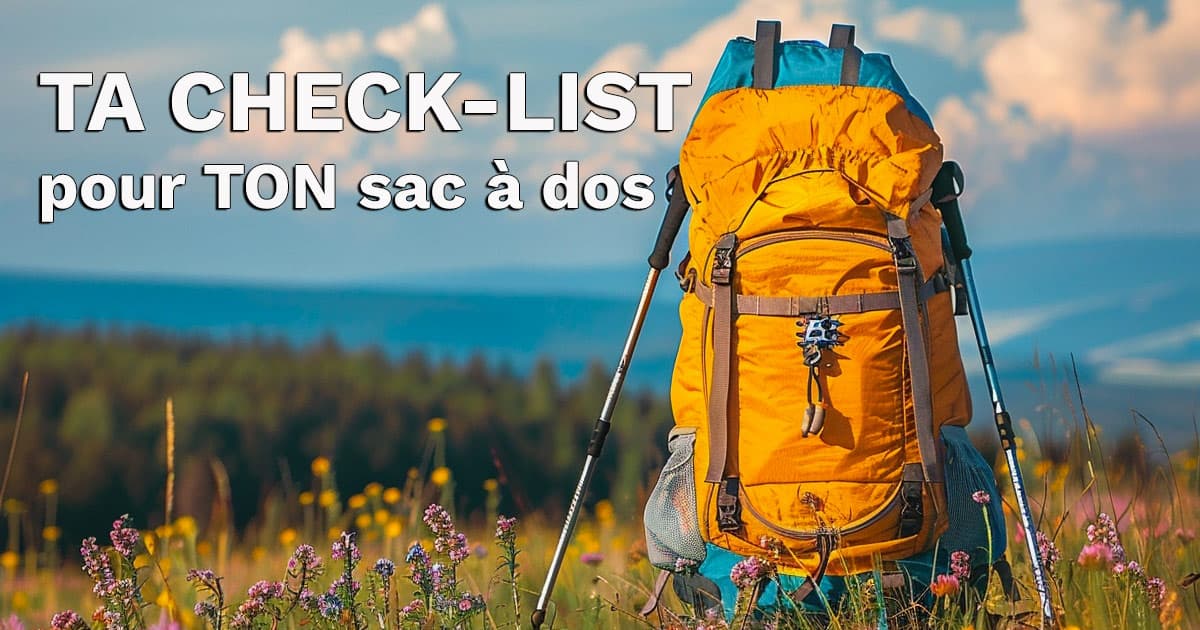 CheckList du matériel à emporter dans sac à dos en randonnée Préparer son sac à dos pour partir en randonnée
